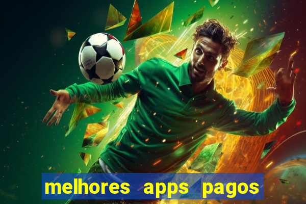 melhores apps pagos play store